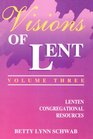 Visions of Lent Lenten Congregational Resources