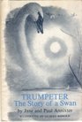 Trumpeter, the story of a swan,