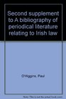 Second supplement to A bibliography of periodical literature relating to Irish law