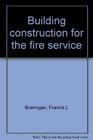 Building construction for the fire service