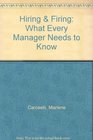 Hiring  Firing What Every Manager Needs to Know
