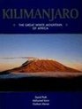 Kilimanjaro The Great White Mountain of Africa