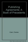 Publishing Agreements A Book of Precedents