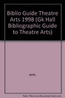 Bibliographic Guide to Theatre Arts 1998