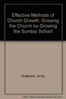 Effective Methods of Church Growth Growing the Church by Growing the Sunday School
