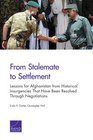 From Stalemate to Settlement Lessons for Afghanistan from Historical Insurgencies That Have Been Resolved Through Negotiations