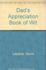 Dad's Appreciation Book of Wit