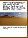 Memorial biographies of the New England Historic Genealogical Society Towne Memorial Fund v 19