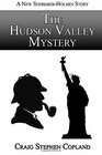The Hudson Valley Mystery: A New Sherlock Holmes Story