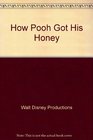 How Pooh Got His Honey