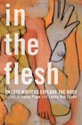 In the Flesh Twenty Writers Explore the Body