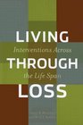 Living Through Loss Interventions Across the Life Span