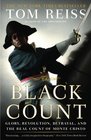 The Black Count Glory Revolution Betrayal and the Real Count of Monte Cristo
