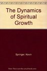 The Dynamics of Spiritual Growth