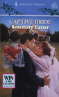 Captive Bride (Harlequin Romance Subscription, No 247)