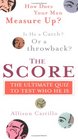 The Score The Ultimate Quiz to Test Who He Is