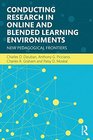 Conducting Research in Online and Blended Learning Environments New Pedagogical Frontiers