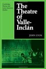 The Theatre of ValleInclan