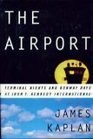 The Airport Terminal Nights and Runway Days at John F Kennedy International