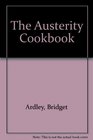 The Austerity Cookbook