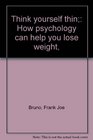 Think yourself thin How psychology can help you lose weight