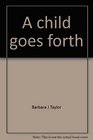 A child goes forth A curriculum guide for teachers of preschool children