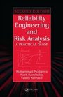 Reliability Engineering and Risk Analysis A Practical Guide Second Edition