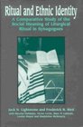Ritual and Ethnic Identity A Comparative Study of the Social Meaning of Liturgical Ritual in Synagogues
