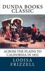 Across the Plains to California in 1852