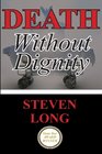 Death Without Dignity America's Longest and Most Expensive Criminal Trial