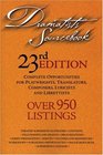 Dramatists Sourcebook 23rd Edition : Complete Opportunities for Playwrights, Translators, Composers, Lyricists and Librettists (Dramatists Sourcebook)