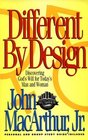 Different by Design Discovering God's Will for Today's Man and Woman