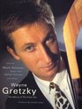 Wayne Gretzky The Making of the Great One