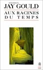 Aux Racines Du Temps