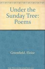 Under the Sunday Tree: Poems