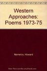 Western Approaches Poems 197375
