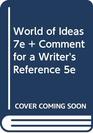 World of Ideas 7e  Comment for A Writer's Reference 5e