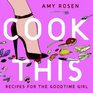 Cook This Recipes for the Goodtime Girl 2004 publication