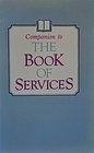 Companion to the Book of Services Introduction Commentary and Instructions for Using the New United Methodist Services
