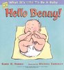 Hello Benny What It's Like to Be a Baby