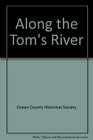 Along The Toms River,NJ (Images of America (Arcadia Publishing))