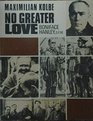 Maximilian Kolbe No greater love