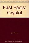 Fast Facts Crystal