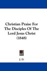 Christian Praise For The Disciples Of The Lord Jesus Christ