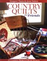 Country Quilts for Friends 18 Charming Projects for All Seasons