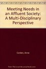 Meeting Needs in an Affluent Society A MultiDisciplinary Perspective