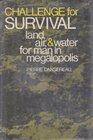 Challenge for Survival Land Air and Water for Man in Megalopolis
