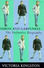 Simon and Garfunkel The Definitive Biography