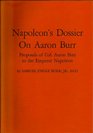 Napoleon's dossier on Aaron Burr; proposals of Colonel Aaron Burr to the Emperor Napoleon