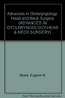 Advances in Otolaryngology Head and Neck Surgery